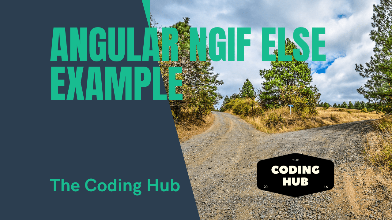 Angular NgIf Else Example The Coding Hub